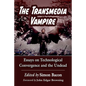 The Transmedia Vampire: Essays on Technological Convergence and the Undead - Paperback