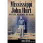 Mississippi John Hurt: His Life, His Times, His Blues - Hardcover