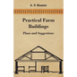 Practical Farm Buildings - Plans and Suggestions - Paperback