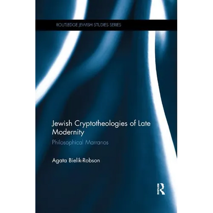 Jewish Cryptotheologies of Late Modernity: Philosophical Marranos - Paperback