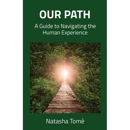 Our Path: A Guide to Navigating the Human Experience - Paperback