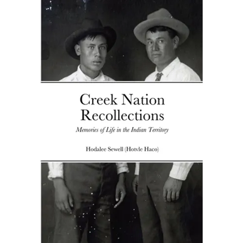 Creek Nation Recollections: Memories of Life in the Indian Territory - Paperback