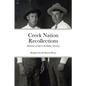 Creek Nation Recollections: Memories of Life in the Indian Territory - Paperback