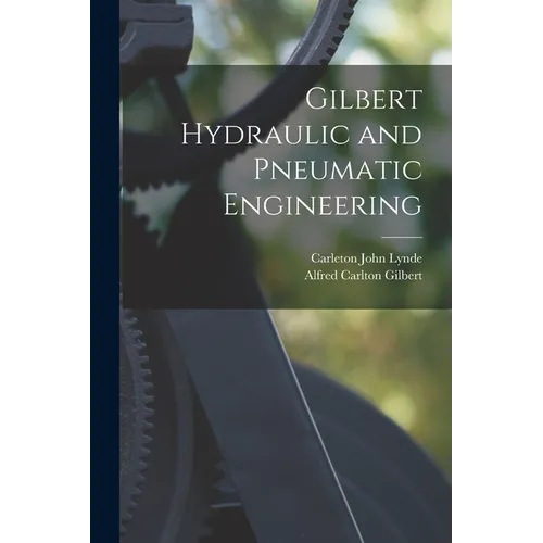 Gilbert Hydraulic and Pneumatic Engineering - Paperback