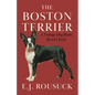 The Boston Terrier (A Vintage Dog Books Breed Classic) - Paperback
