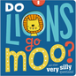 Do Lions Go Moo? - Board Book