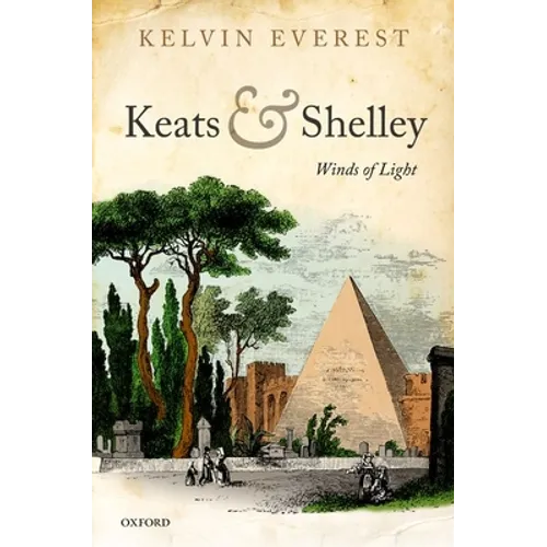 Keats and Shelley: Winds of Light - Hardcover