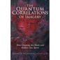 The Quantum Correlations of Imagery: How Creating Art Heals and Evolves Our Spirit - Paperback