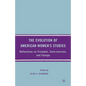 The Evolution of American Women's Studies: Reflections on Triumphs, Controversies, and Change - Hardcover