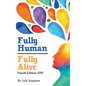 Fully Human/ Fully Alive: A Human Model - Hardcover