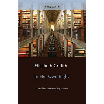 In Her Own Right: The Life of Elizabeth Cady Stanton - Paperback
