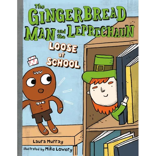 The Gingerbread Man and the Leprechaun Loose at School - Hardcover