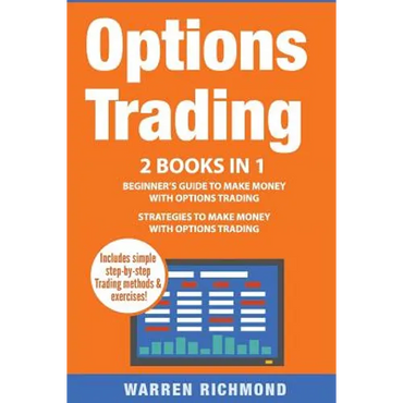 Options Trading: 2 Books in 1: Beginner's Guide + Strategies to Make Money with Options Trading - Paperback