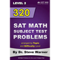320 SAT Math Subject Test Problems arranged by Topic and Difficulty Level - Level 2: 160 Questions with Solutions, 160 Additional Questions with Answe - Paperback