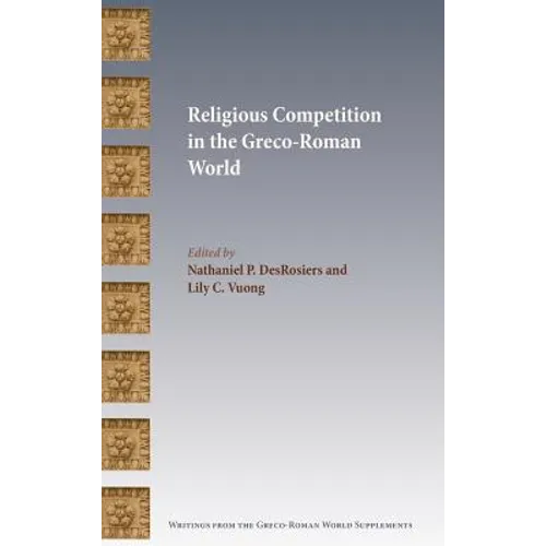 Religious Competition in the Greco-Roman World - Hardcover