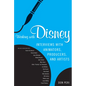 Working with Disney: Interviews with Animators, Producers, and Artists - Paperback