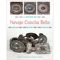 A Study of Navajo Concha Belts - Hardcover