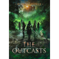 The Outcasts: Book Three of the Spark City Cycle - Hardcover