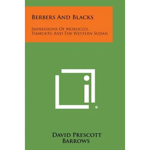 Berbers and Blacks: Impressions of Morocco, Timbuktu and the Western Sudan - Paperback