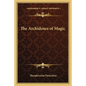 The Archidoxes of Magic - Paperback