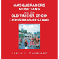 Masqueraders Musicians and the Old Time St. Croix Christmas Festival - Hardcover