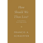How Should We Then Live?: The Rise and Decline of Western Thought and Culture - Paperback