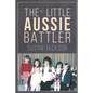 The Little Aussie Battler - Paperback