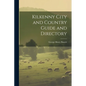 Kilkenny City and Country Guide and Directory - Paperback