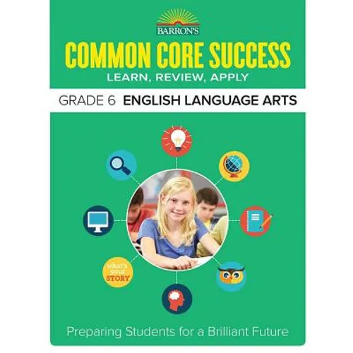 Common Core Success Grade 6 English Language Arts: Preparing Students for a Brilliant Future - Paperback