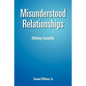 Misunderstood Relationships: Defining Sexuality - Paperback
