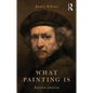 What Painting Is - Paperback