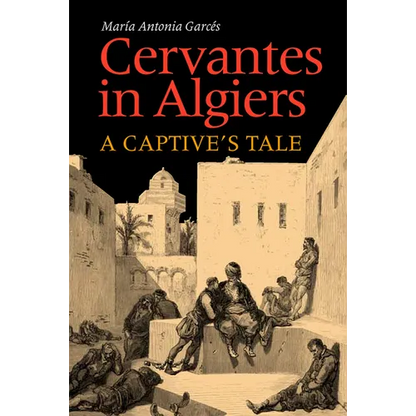 Cervantes in Algiers: A Captive's Tale - Paperback