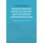 Transforming Asian Economy and Business Administration: Excellence and Human Resources - Paperback