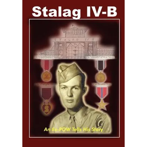 Stalag IV-B: An Ex-POW Tells His Story - Hardcover