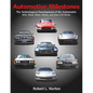 Automotive Milestones: The Technological Development of the Automobile: Who, What, When, Where, and How It All Works - Paperback