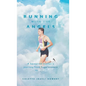 Running with the Angels: A bereaved mother's journey from hopelessness to HOPE - Hardcover