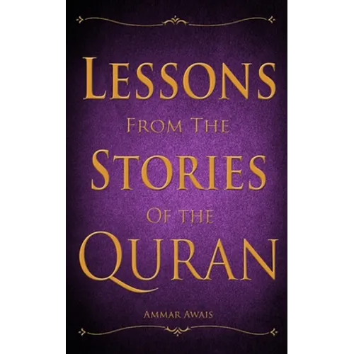 Lessons from the Stories of the Quran - Paperback