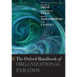The Oxford Handbook of Organizational Paradox - Paperback