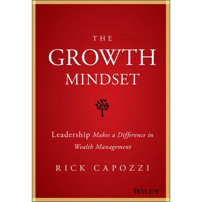 The Growth Mindset: Leadership Makes a Difference in Wealth Management - Hardcover