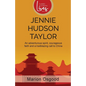 Jennie Hudson Taylor: An Adventurous Spirit, Courageous Faith and a Trailblazing Call to China - Paperback