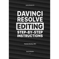 DaVinci Resolve Editing Step-By-Step Instructions - Paperback