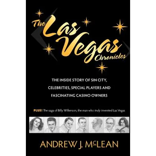 The Las Vegas Chronicles: The Inside Story of Sin City, Celebrities, Special Players and Fascinating Casino Owners - Paperback