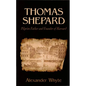 Thomas Shepard, Pilgrim Father and Founder of Harvard - Paperback