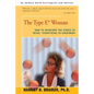 The Type E* Woman: How to Overcome the Stress of Being Everything to Everybody - Paperback