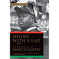 Negro with a Hat: The Rise and Fall of Marcus Garvey - Paperback
