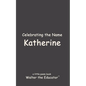 Celebrating the Name Katherine - Paperback