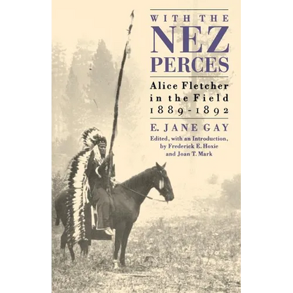 With the Nez Perces: Alice Fletcher in the Field, 1889-1892 - Paperback