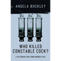 Who Killed Constable Cock?: A Victorian True Crime Murder Case - Paperback