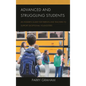 Advanced and Struggling Students: An Insider's Guide for Parents and Teachers to Support Exceptional Youngsters - Hardcover