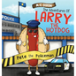 The Adventures of Larry the Hot Dog: Pete the Policeman - Hardcover